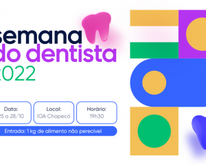 Guia para a Semana do Dentista 2022 no IOA Chapecó